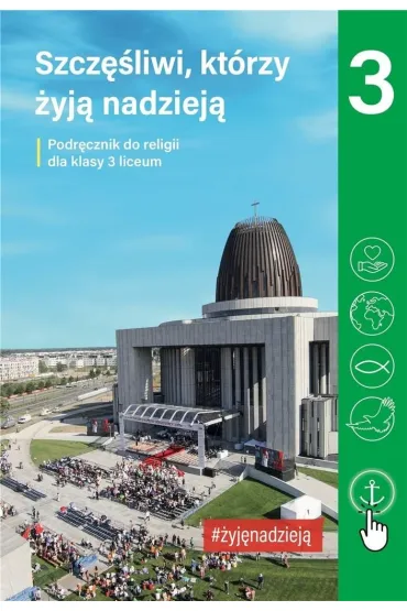 Szcz�liwi, kt�rzy �yj� nadziej�. Podr�cznik do religii dla klasy 3 liceum - El�bieta Kondrak, Krzysztof Mielnicki