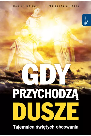 Gdy przychodz� dusze. Tajemnica �wi�tych obcowania - Henryk Bejda