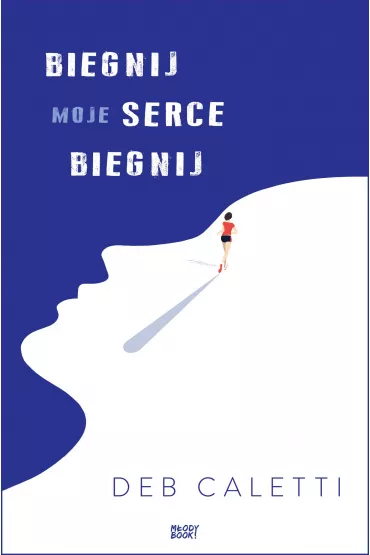 Biegnij moje serce biegnij - Deb Caletti