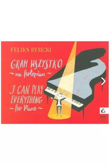 Gram wszystko na fortepian  PWM - Feliks Rybicki
