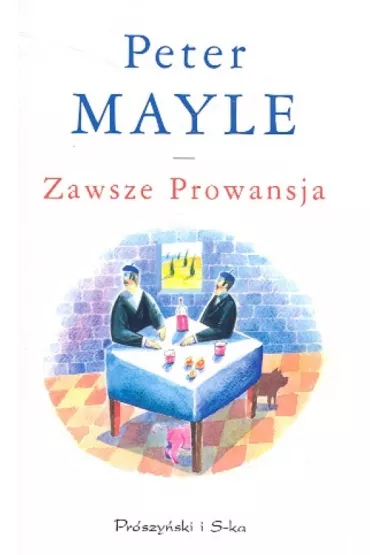 Zawsze Prowansja - Peter Mayle