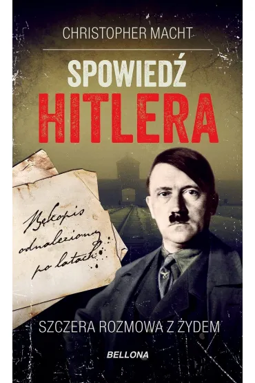 Spowied� Hitlera. Szczera rozmowa z �ydem - Macht Christopher