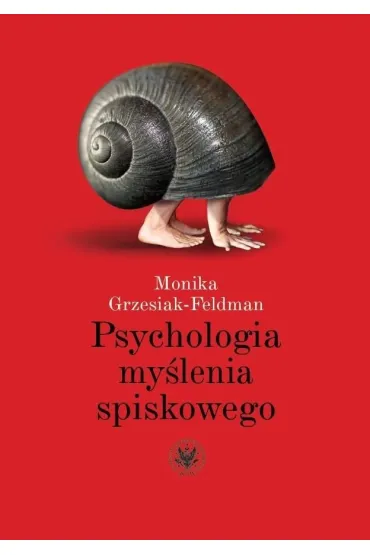 Psychologia my�lenia spiskowego - Monika Grzesiak-Feldman