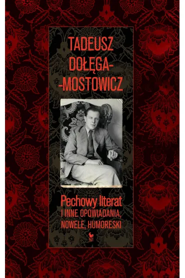 Pechowy literat i inne opowiadania, nowele, humoreski - Tadeusz Do��ga-Mostowicz