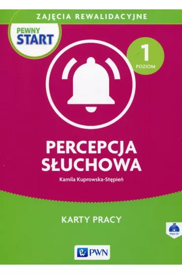 Pewny start. Zaj�cia rewalidacyjne. Percepcja s�uchowa. Karty pracy. Poziom 1 - Kamila Kuprowska-St�pie�