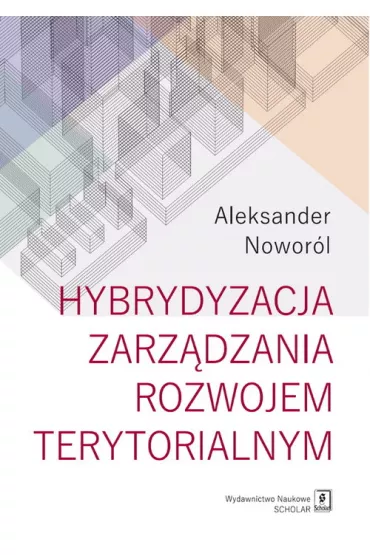 Hybrydyzacja zarz�dzania rozwojem terytorialnym - Aleksander Nowor�l