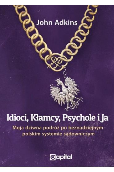 Idioci, Kłamcy, Psychole i Ja