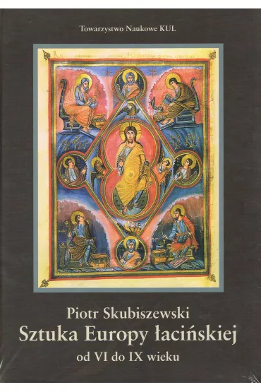 Sztuka Europy �aci�skiej od VI do IX wieku - Piotr Skubiszewski