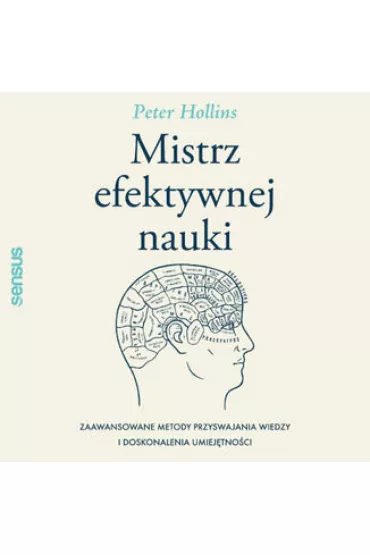 Audiobook Mistrz efektywnej nauki. Zaawansowane metody przyswajania wiedzy i doskonalenia umiejtnoci mp3 - Peter  Hollins
