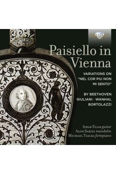 CD Paisiello In Vienna A Variations on "Nel cor piu non mi sento" by Beethoven, Giuliani, Wanhal, Bortola