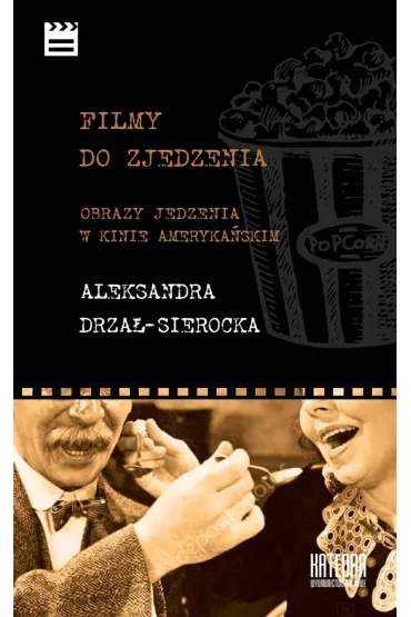 Filmy do zjedzenia - Drza�-Sierocka Aleksandra 