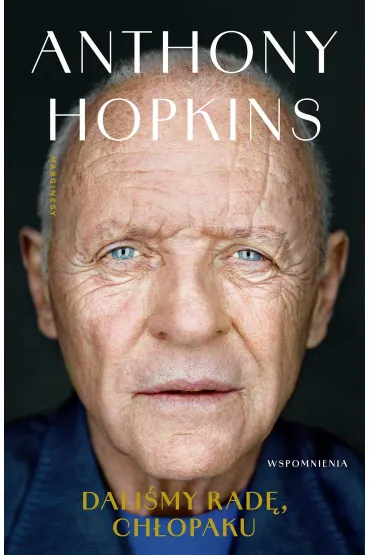 Dali�my rad�, ch�opaku. Wspomnienia - Anthony Hopkins
