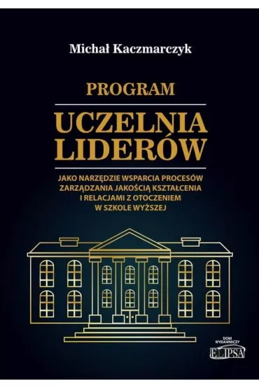 Program Uczelnia Lider�w jako narz�dzie wsparcia.. - Micha� Kaczmarczyk