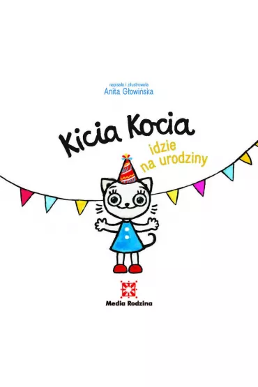 Kicia Kocia idzie na urodziny - Anita Gowiska