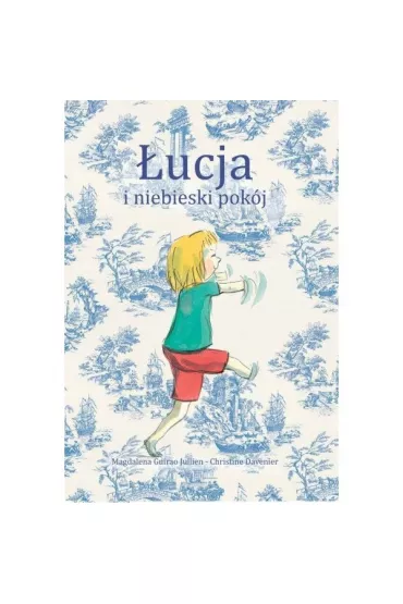 �ucja i niebieski pok�j - Magdalena Guirao Jullien, Christine Davenier
