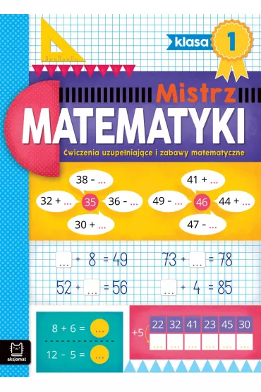 Mistrz matematyki. �wiczenia uzupe�niaj�ce i zabawy matematyczne. Klasa 1 - Adam Konstantynowicz