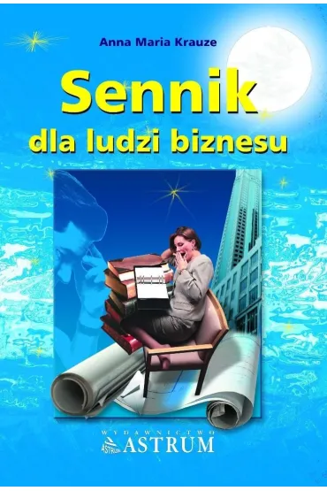 Sennik dla ludzi biznesu - Anna Maria Krauze