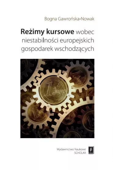 Re�imy kursowe wobec niestabilno�ci europejskich.. - Bogna Gawro�ska-Nowak