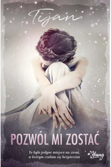 Pozw�l mi zosta� - Tijan