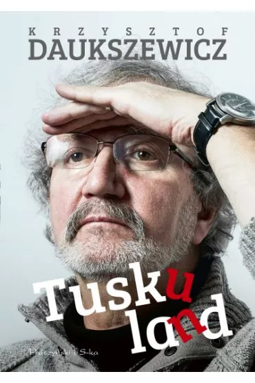 Tuskuland - Krzysztof Daukszewicz