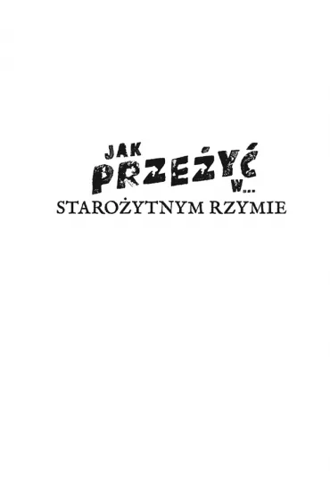 Jak prze�y� w... staro�ytnym Rzymie - Juan de Arag�n