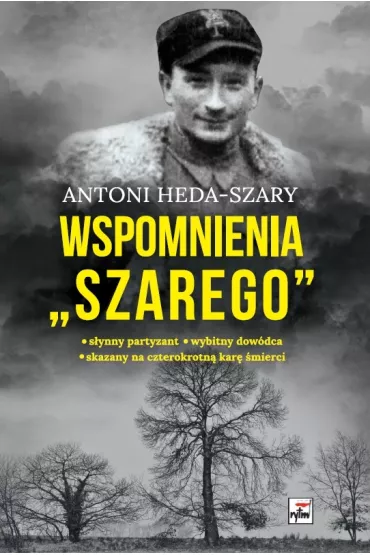 Wspomnienia Szarego - Antoni Heda-Szary