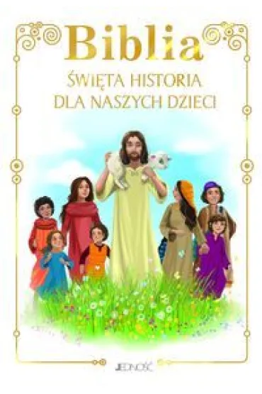 Biblia. �wi�ta historia dla naszych dzieci