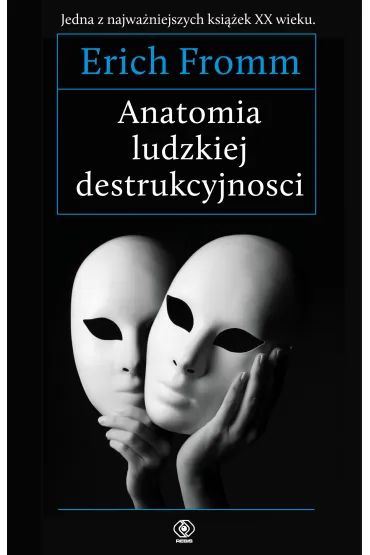 Anatomia ludzkiej destrukcyjno�ci - Erich Fromm
