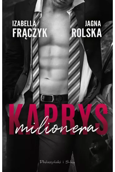 Kaprys milionera. Tom 1 - Izabella Fr�czyk, Jagna Rolska