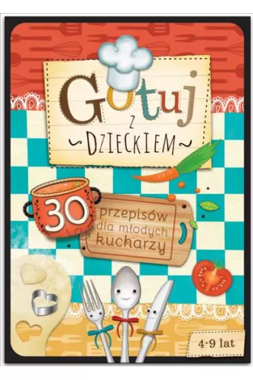 Gotuj z dzieckiem 30 przepis�w dla m�odych kucharzy - Joanna Mentel