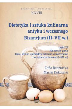 eBook Dietetyka i sztuka kulinarna antyku i wczesnego Bizancjum (II-VII w.), cz. III pdf