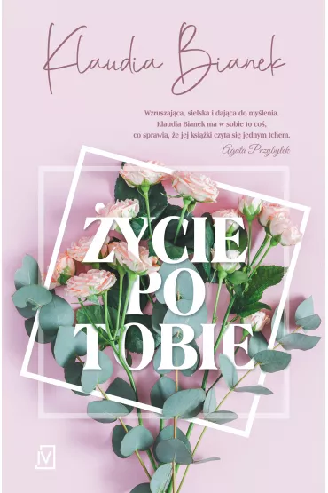 �ycie po Tobie. Tom 1 - Klaudia Bianek