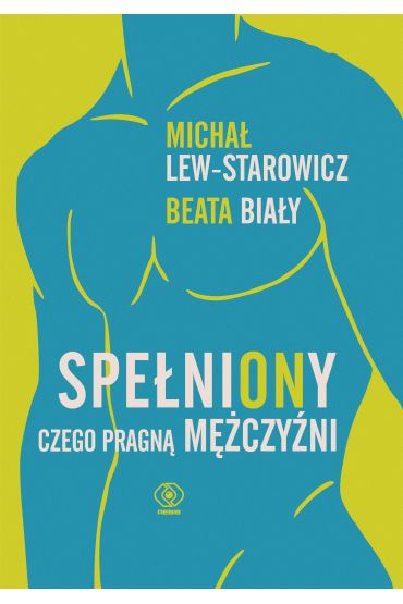 SpełniONy. Czego pragną mężczyźni