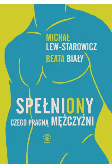 SpeniONy. Czego pragn mczyni - Beata Biay, Micha Lew-Starowicz