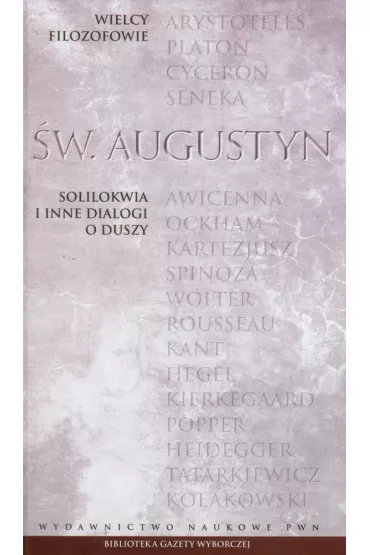 Solilokwia i inne dialogi o duszy. Tom 7 - Augustyn �w.
