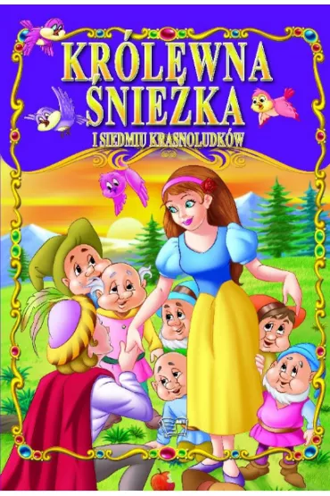Kr�lewna �nie�ka i siedmiu krasnoludk�w. Bajki klasyczne