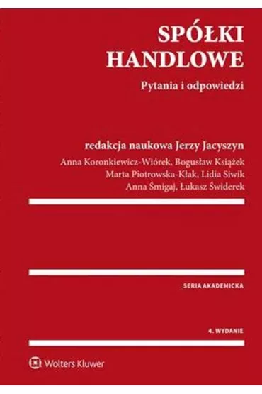 Sp�ki handlowe. Pytania i odpowiedzi - Anna Koronkiewicz-Wi�rek, Bogus�aw Ksi��ek, Jerzy Jacyszyn, Lidia Siwik, Marta Piotrowska-K�ak, Anna �migaj, �ukasz �widerek
