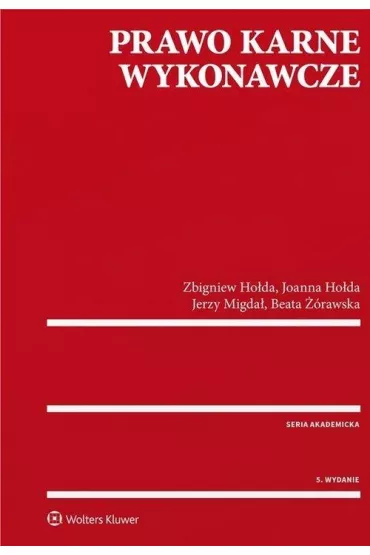Prawo karne wykonawcze - Beata ��rawska, Jerzy Migda�, Joanna Ho�da, Zbigniew Ho�da
