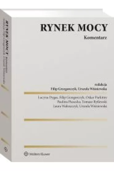 Rynek mocy. Komentarz - Filip Grzegorczyk, Urszula  Wi�niewska