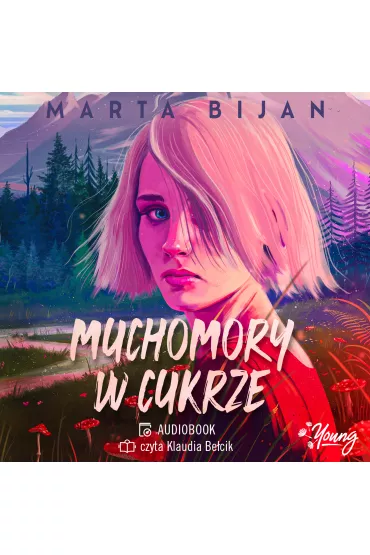 Audiobook Muchomory w cukrze mp3 - Marta Bijan