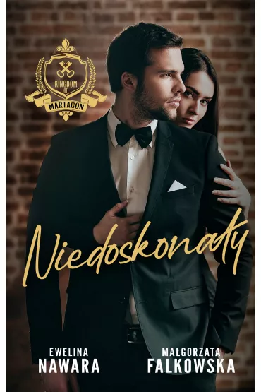 Niedoskona�y. Kingdom of Martagon. Tom 2 - Ma�gorzata Falkowska, Ewelina Nawara