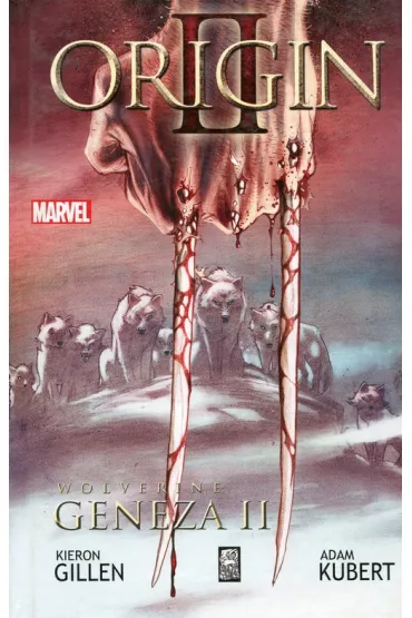 Wolverine: Geneza II - Adam Kubert, Gillen Kieron