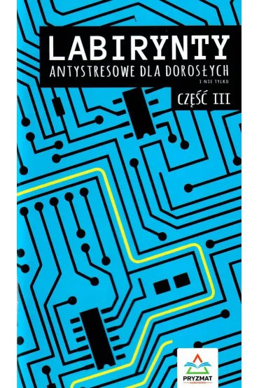 Labirynty antystresowe dla doros�ych i nie tylko cz. 3 - Jakub  Mi�ek