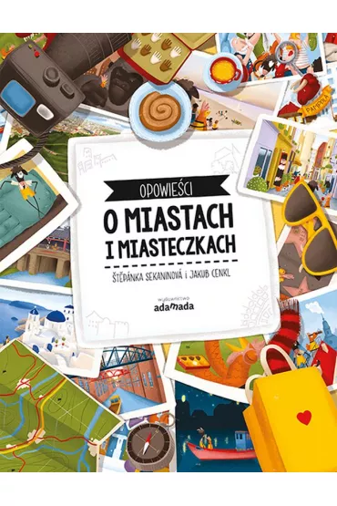 Opowie�ci o miastach i miasteczkach - Stepanka Sekaninova, Jakub Cenkl