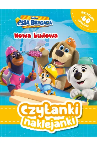 Czytanki naklejanki. Nowa budowa. Disney Junior Psia Brygada