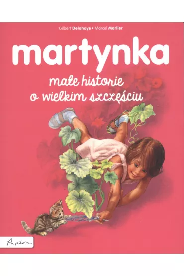 Martynka. Ma�e historie o wielkim szcz�ciu - Gilbert Delahaye