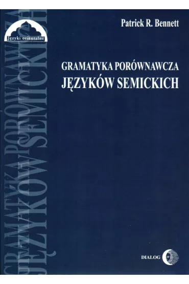 Gramatyka porwnawcza jzykw semickich - Bennett R. Patrick