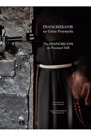 Franciszkanie na G�rze Przemys�a / Franciscan on Przemys� Hill - Anna Plenzler