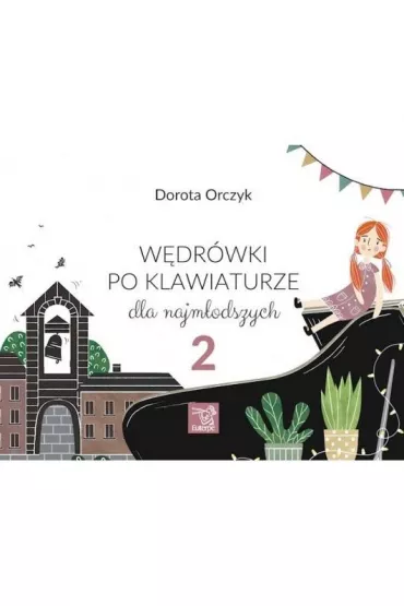 Wdrwki po klawiaturze dla najmodszych. Tom 2 - Dorota  Orczyk