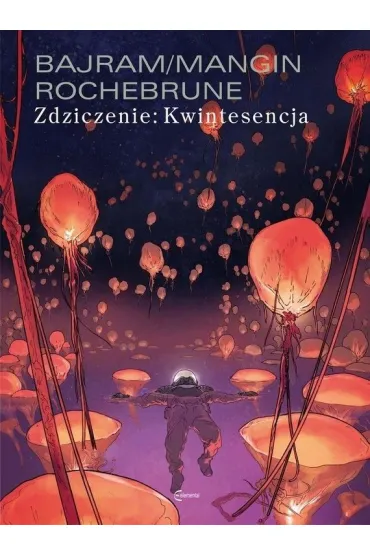 Zdziczenie: Kwintesencja - Denis Bajram, Valerie  Mangin